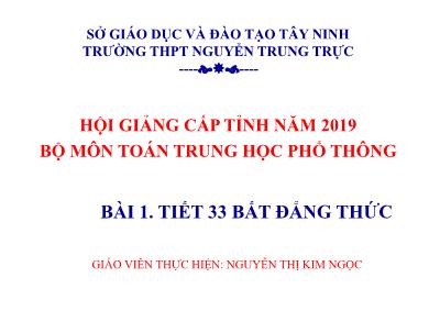 Bài giảng Hình học lớp 10 - Tiết 33, Bài 1: Bất đẳng thức - Năm học 2019-2020 - Nguyễn Thị Kim Ngọc
