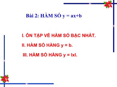 Bài giảng môn Đại số lớp 10 - Chương 2, Bài 2: Hàm số y=ax+b