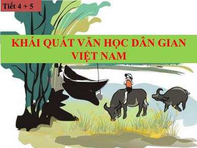 Bài giảng Ngữ văn lớp 10 - Tiết 4+5: Khái quát văn học dân gian Việt Nam