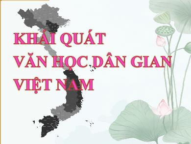Bài giảng Ngữ văn lớp 10 - Tuần 2: Khái quát văn học dân gian Việt Nam