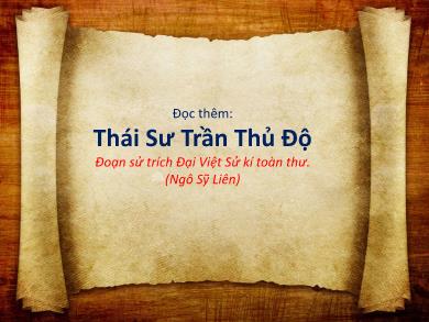 Bài giảng Ngữ văn lớp 10 - Tuần 23: Đọc văn: Thái sư Trần Thủ Độ (Ngô Sỹ Liên)