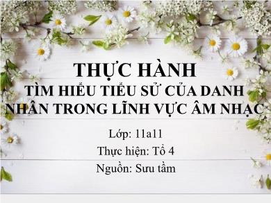 Bài giảng Ngữ văn lớp 11 - Tuần 26: Luyện tập viết tiểu sử tóm tắt - Nguyễn Vân Anh