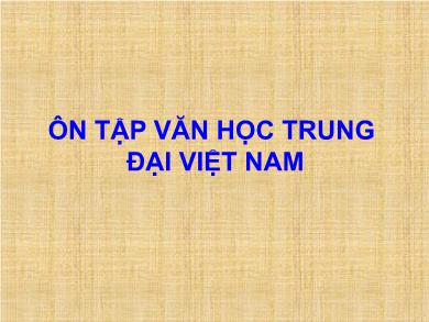 Bài giảng Ngữ văn lớp 11 - Tuần 8: Ôn tập văn học trung đại Việt Nam