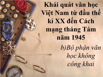 Bài giảng Ngữ văn lớp 11 - Tuần 9: Khái quát văn học Việt Nam từ đầu thế kỉ XX đến Cách mạng tháng tám năm 1945 (Tiếp theo)