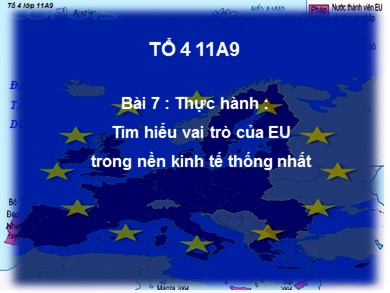 Bài giảng Địa lí lớp 11 - Bài 7, Tiết 3: Thực hành: Tìm hiểu vai trò của EU trong nền kinh tế thống nhất