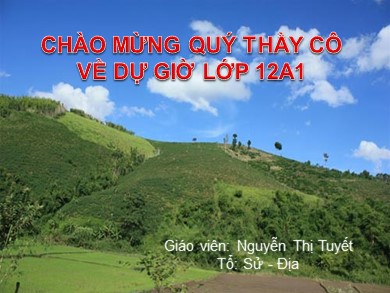 Bài giảng Địa lí lớp 12 - Bài 6: Đất nước nhiều đồi núi - Nguyễn Thị Tuyết