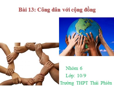 Bài giảng Giáo dục công dân lớp 10 - Bài 13: Công dân với cộng đồng - Trường THPT Thái Phiên
