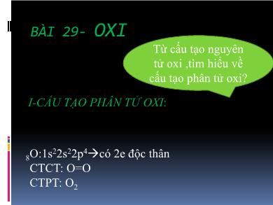 Bài giảng Hóa học lớp 10 - Bài 29: Oxi - Ozon (Phần 1: Oxi)