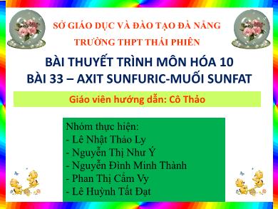 Bài giảng Hóa học lớp 10 - Bài 33: Axit sunfuric - Muối sunfat - Trường THPT Thái Phiên