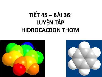 Bài giảng Hóa học lớp 10 - Tiết 45, Bài 36: Luyện tập Hidrocacbon thơm