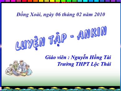 Bài giảng Hóa học lớp 11 - Bài 33: Luyện tập Ankin - Năm học 2009-2010 - Nguyễn Hồng Tài
