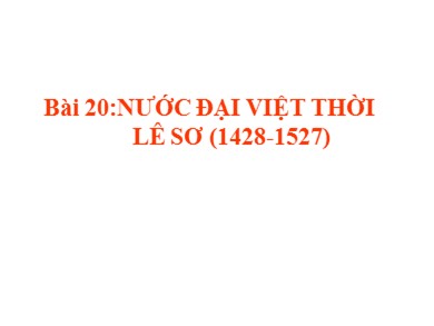 Bài giảng Lịch sử khối 7 - Bài 20: Nước Đại Việt thời Lê sơ (1428-1527)