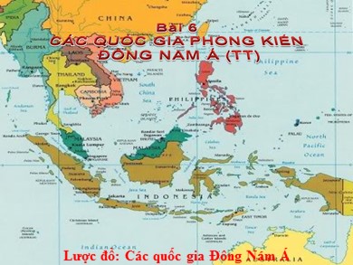 Bài giảng Lịch sử lớp 7 - Bài 6: Các quốc gia phong kiến Đông Nam Á (tiếp theo)