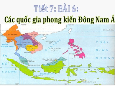 Bài giảng Lịch sử lớp 7 - Tiết 7, Bài 6: Các quốc gia phong kiến Đông Nam Á