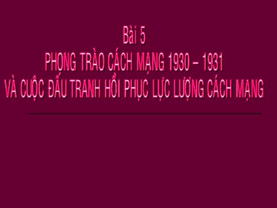 Bài giảng Lịch sử lớp 9 - Bài 19: Phong trào cách mạng Việt Nam trong những năm 1935-1935