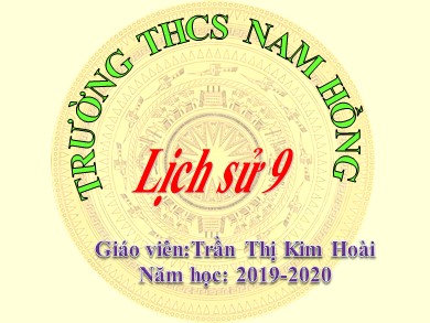 Bài giảng Lịch sử lớp 9 - Tiết 23, Bài 19: Phong trào cách mạng Việt Nam trong những năm 1935-1935 - Năm học 2019-2020 - Trần Kim Hoài