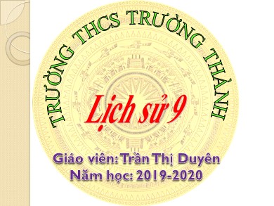 Bài giảng Lịch sử lớp 9 - Tiết 25, Bài 21: Việt Nam trong những năm 1939-1945 - Năm học 2019-2020 - Trần Thị Duyên