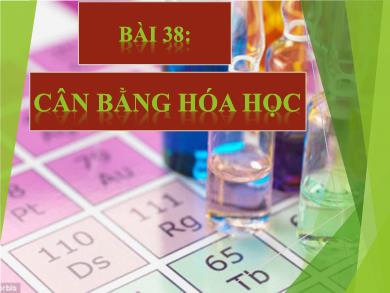 Bài giảng môn Hóa học khối 10 - Bài 38: Cân bằng hóa học