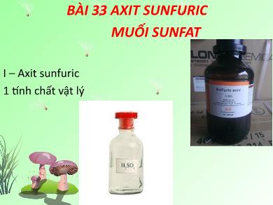 Bài giảng môn Hóa học lớp 10 - Bài 33: Axit sunfuric - Muối sunfat