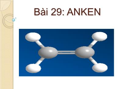 Bài giảng môn Hóa học lớp 11 - Bài 29: Anken