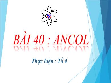 Bài giảng môn Hóa học lớp 11 - Bài 40: Ancol