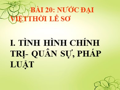 Bài giảng môn Lịch sử lớp 7 - Bài 20: Nước Đại Việt thời Lê sơ (1428-1527) (Tiết 1)