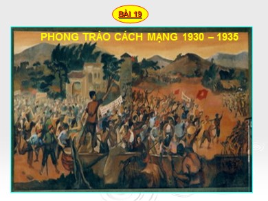 Bài giảng môn Lịch sử lớp 9 - Bài 19: Phong trào cách mạng Việt Nam trong những năm 1935-1935