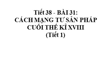 Bai 31 Cach mang tu san Phap cuoi the ky XVIII_12567393_20200715_020215