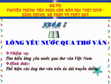 Bài giảng Lịch sử lớp 10 - Chủ đề: Tìm hiểu lòng yêu nước qua thơ văn Việt Nam