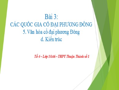Bài giảng Lịch sử lớp 10 - Bài 3: Các quốc gia cổ đai phương Đông - Trường THPT Thuận Thành số 1