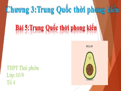 Bài giảng Lịch sử lớp 10 - Bài 5: Trung Quốc thời phong kiến - Trường THPT Thái Phiên