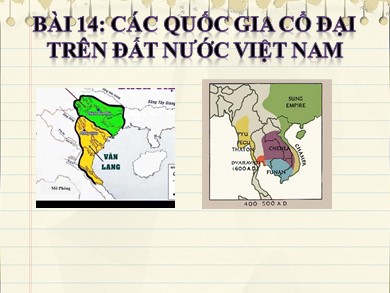 Bài giảng môn Lịch sử khối 10 - Bài 14: Các quốc gia cổ đại trên đất nước Việt Nam