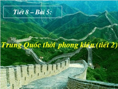 Bài giảng môn Lịch sử lớp 10 - Tiết 8, Bài 5: Trung Quốc thời phong kiến (Tiết 2)