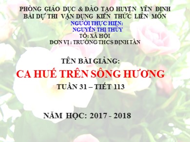 Bài giảng Ngữ văn 7 - Tuần 31 - Tiết 113: Ca Huế trên Sông Hương