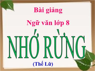 Bài giảng Ngữ văn 8 - Bài 18: Nhớ rừng