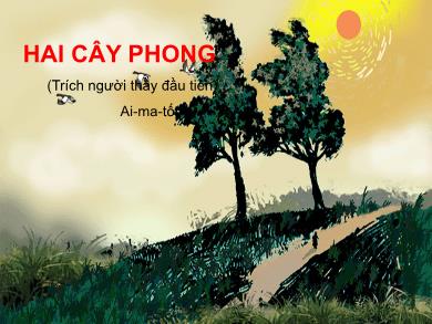 Bài giảng Ngữ văn 8 - Bài dạy thứ 9: Hai cây phong