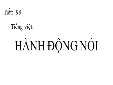 Bài giảng Ngữ văn 8 - Tiếng Việt: Hành động nói