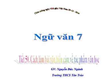 Bài giảng Ngữ văn 8 - Tiết 50: Cách làm bài văn biểu cảm về tác phẩm văn học