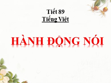 Bài giảng Ngữ văn 8 - Tiết 89: Hành động nói