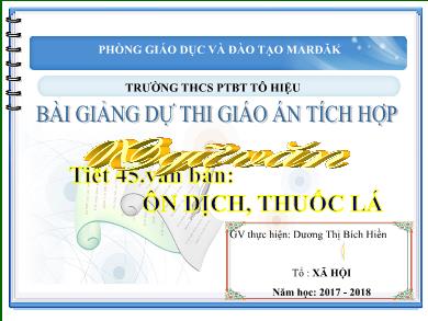 Bài giảng Ngữ văn 8 - Tiết số 45: Văn bản: Ôn dịch, thuốc lá