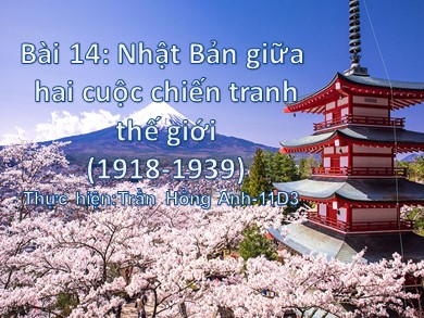 Bài giảng Lịch Sử 11 - Bài 14: Nhật Bản giữa hai cuộc chiến tranh thế giới (1918 - 1939)