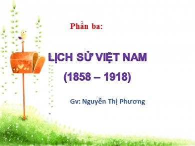 Bài giảng Lịch Sử 11 - Bài 19: Nhân dân Việt Nam kháng chiến chống Pháp xâm lược (từ năm 1858 đến trước năm 1873) - Nguyễn Thị Phương