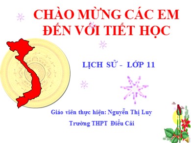 Bài giảng Lịch Sử 11 - Bài 19: Nhân dân Việt Nam kháng chiến chống Pháp xâm lược (từ năm 1858 đến trước năm 1873) - Trường THPT Điểu Cải