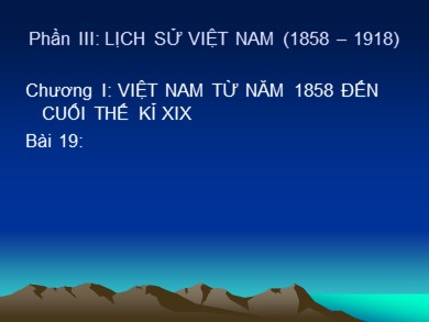 Bài giảng Lịch Sử 11 - Bài 19: Nhân dân Việt Nam kháng chiến chống Pháp xâm lược (từ năm 1858 đến trước năm 1873)