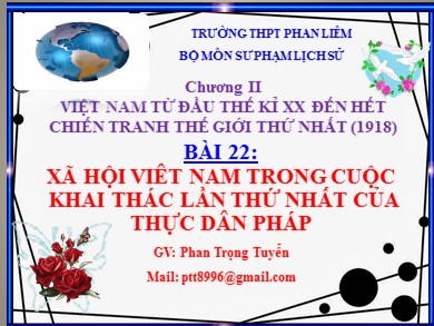 Bài giảng Lịch Sử 11 - Bài 22: Xã hội Việt Nam trong cuộc khai thác lần thứ nhất của thực dân Pháp - Phan Trọng Tuyển