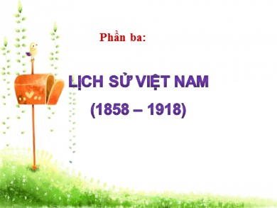 Bài giảng Lịch Sử 11 - Bài thứ 19: Nhân dân Việt Nam kháng chiến chống Pháp xâm lược (từ năm 1858 đến trước năm 1873)