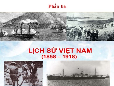 Bài giảng Lịch Sử 11 - Tiết 20, 21, 22: Thực dân Pháp xâm lược Việt Nam và cuộc kháng chiến của nhân dân ta từ 1858 đến 1884