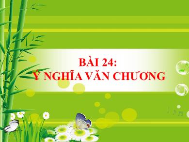 Bài giảng môn Ngữ văn 7 - Bài 24: Ý nghĩa văn chương