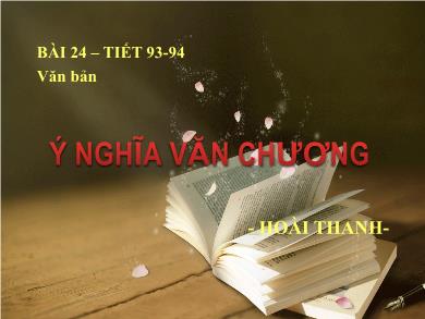 Bài giảng Ngữ văn 7 - Bài 24 - Tiết 93, 94: Ý nghĩa văn chương