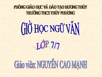 Bài giảng Ngữ văn 7 - Sống chết mặc bay - Nguyễn Cao Mạnh